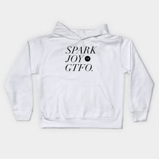 Spark Joy or Get the F*ck Out Kids Hoodie